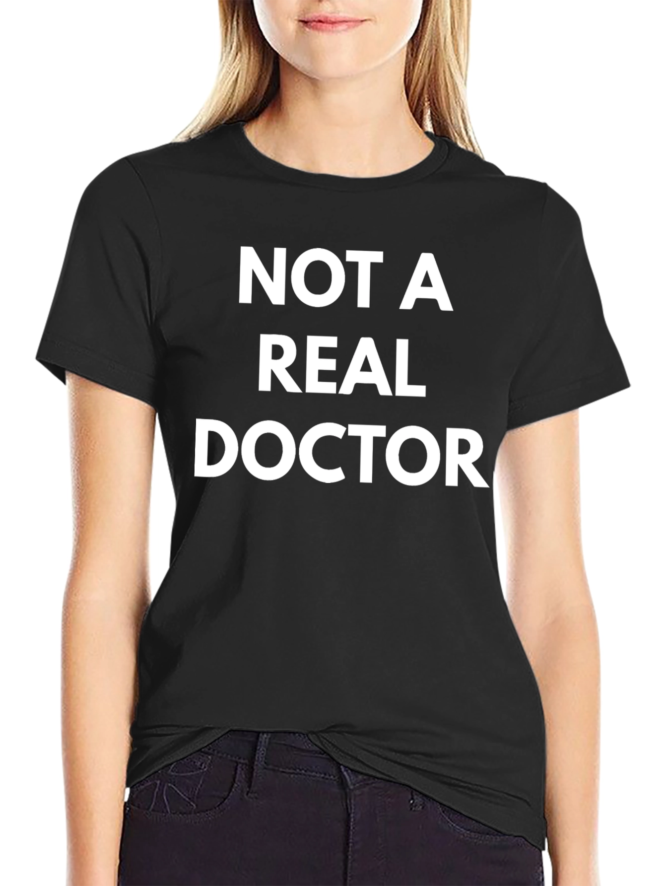 Not A Real Doctor Funny T-Shirt