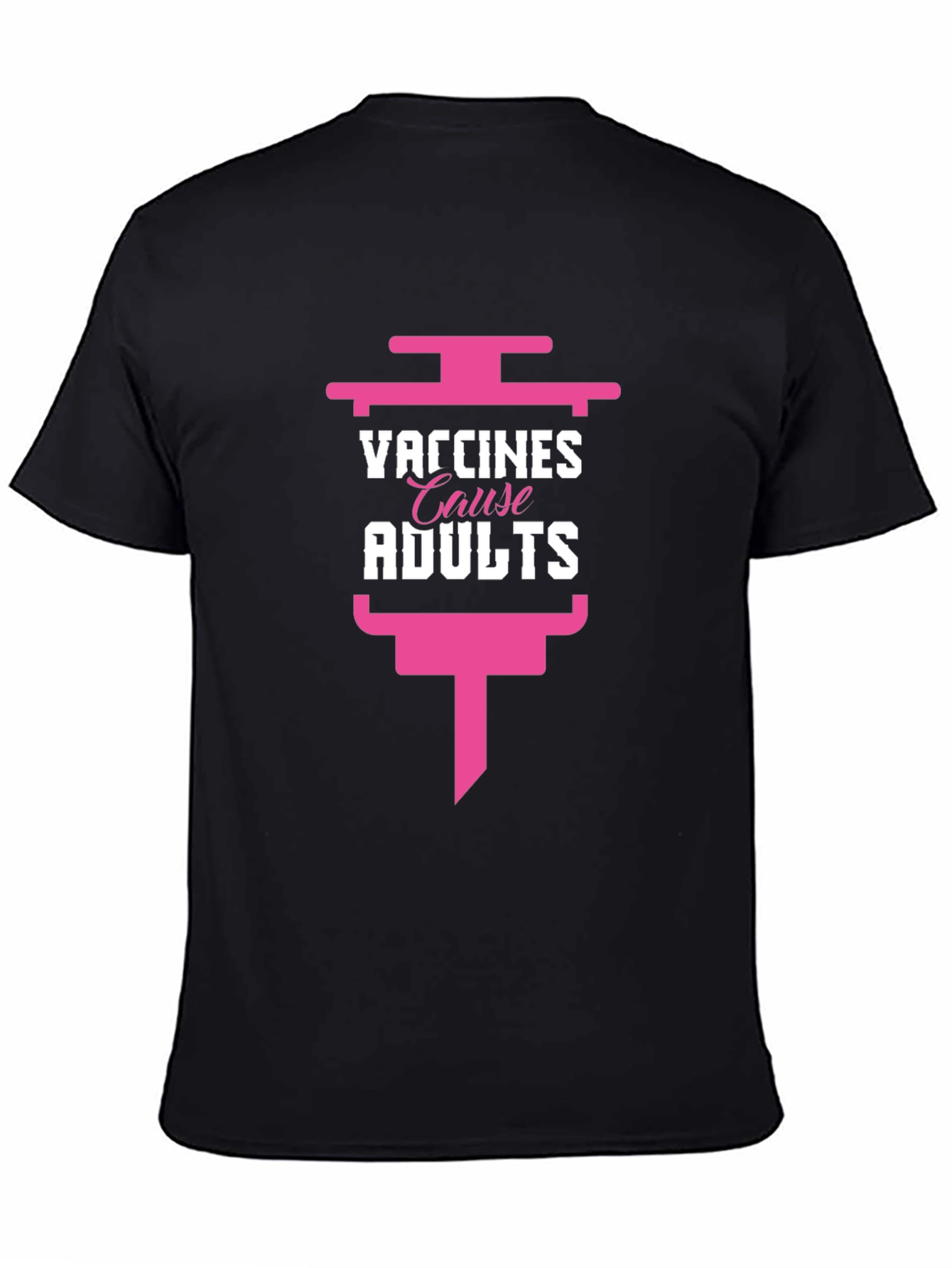 Vaccines Cause Adults T-Shirt