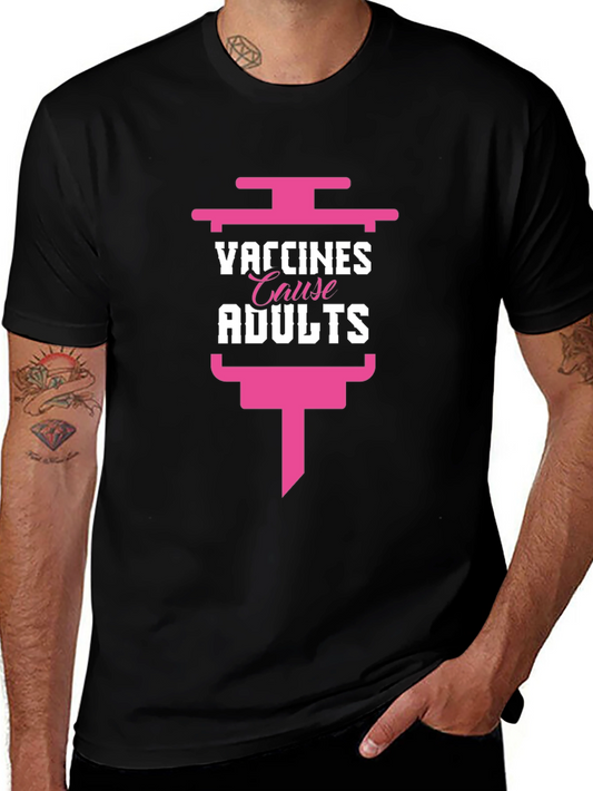 Vaccines Cause Adults T-Shirt