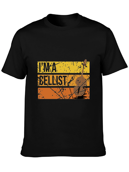 Im a Cellist Graphic Tee - Musicians Novelty T-Shirt