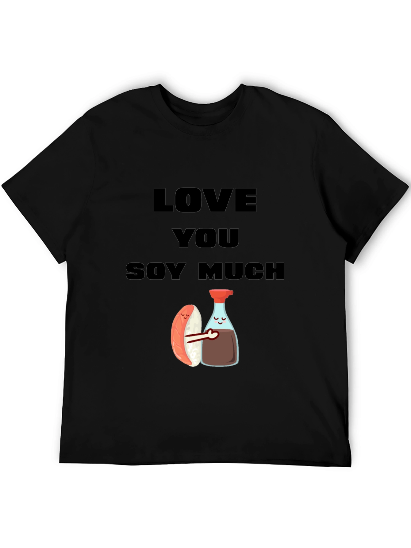 Love You Soy Much Funny Graphic T-Shirt