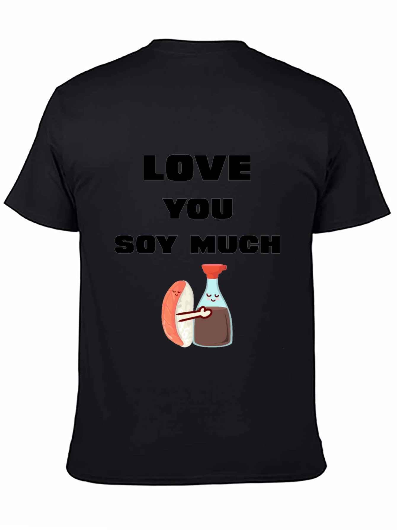 Love You Soy Much Funny Graphic T-Shirt