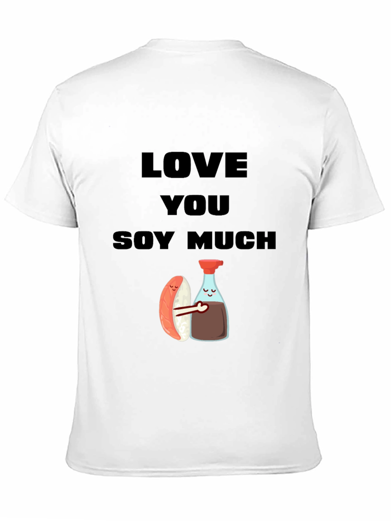 Love You Soy Much Funny Graphic T-Shirt
