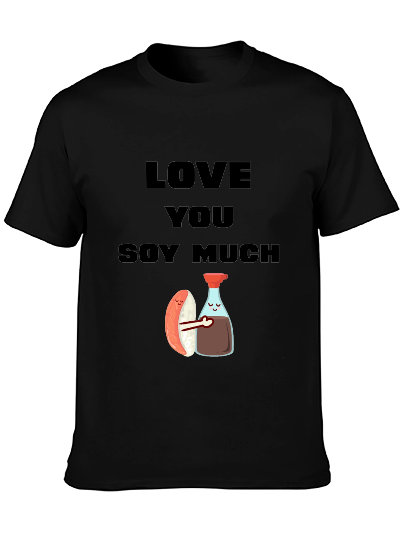 Love You Soy Much Funny Graphic T-Shirt