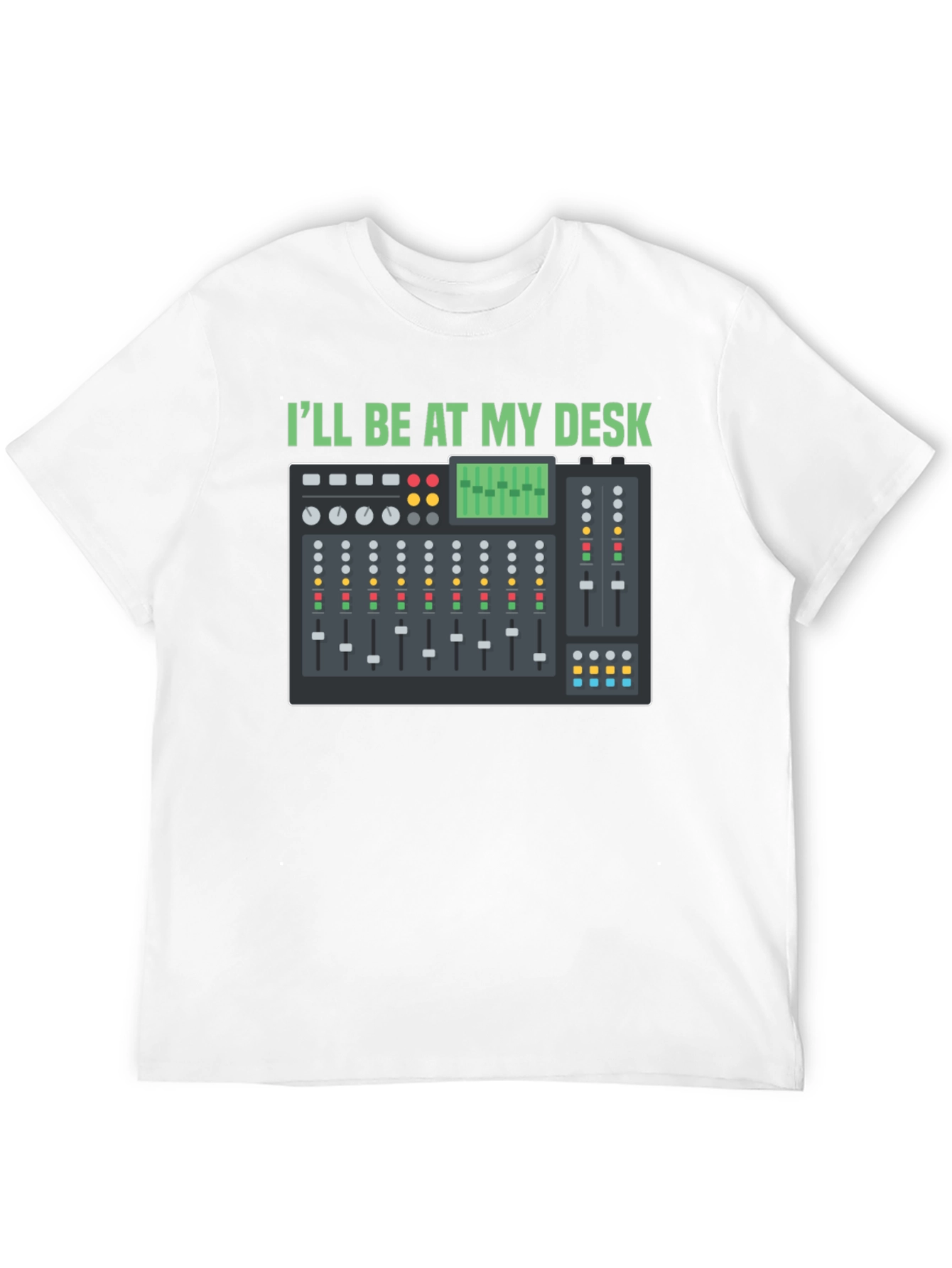 Ill Be At My Desk Mixer T-Shirt