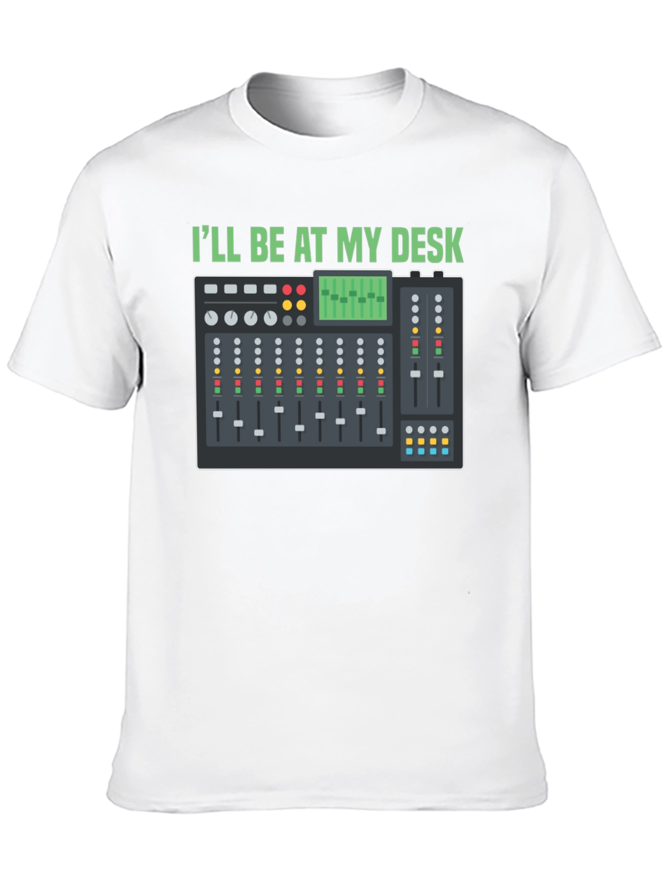 Ill Be At My Desk Mixer T-Shirt