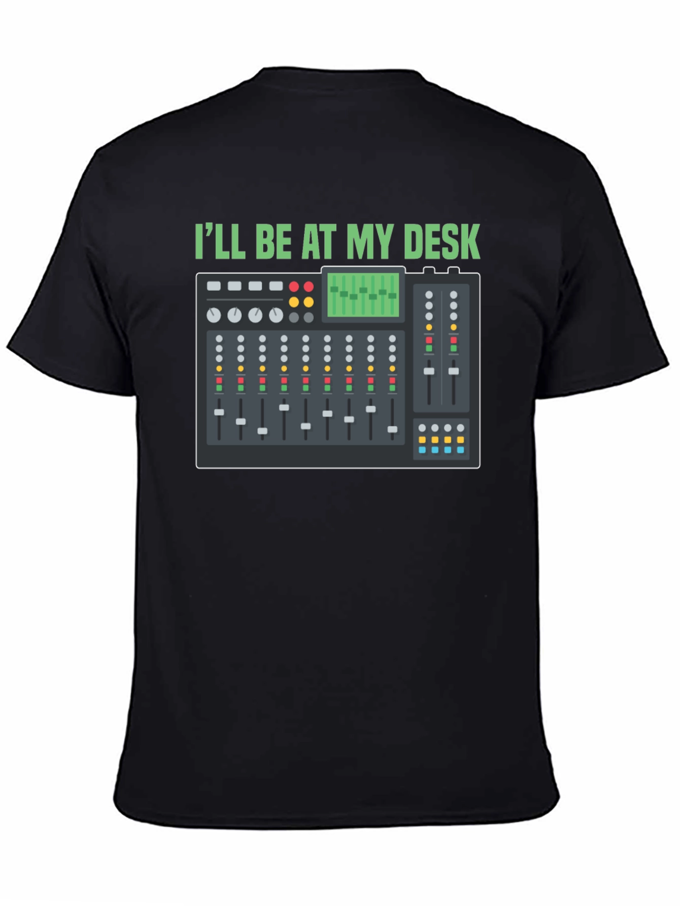 Ill Be At My Desk Mixer T-Shirt