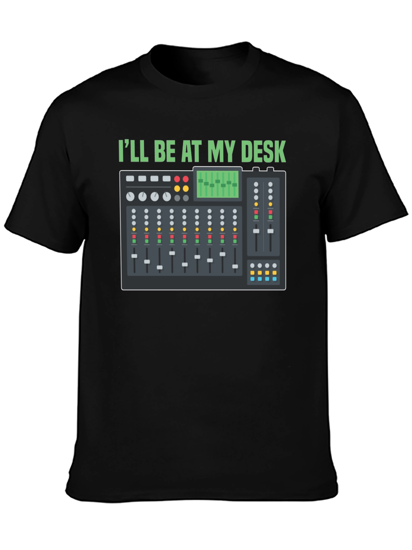 Ill Be At My Desk Mixer T-Shirt