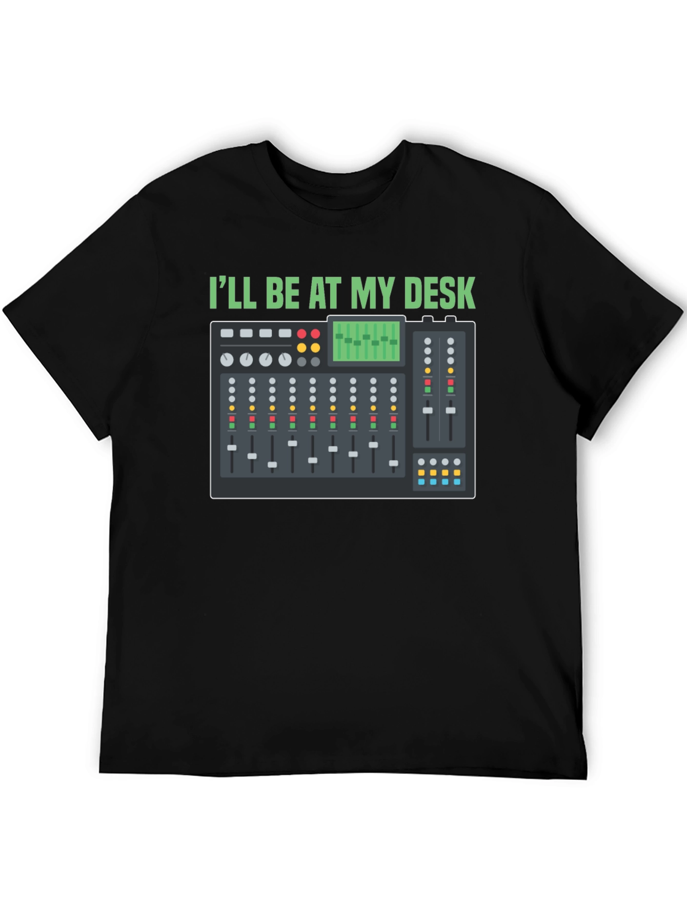 Ill Be At My Desk Mixer T-Shirt