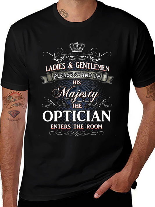 His Majesty Optician T-Shirt - Novelty Gift for Eye Doctors