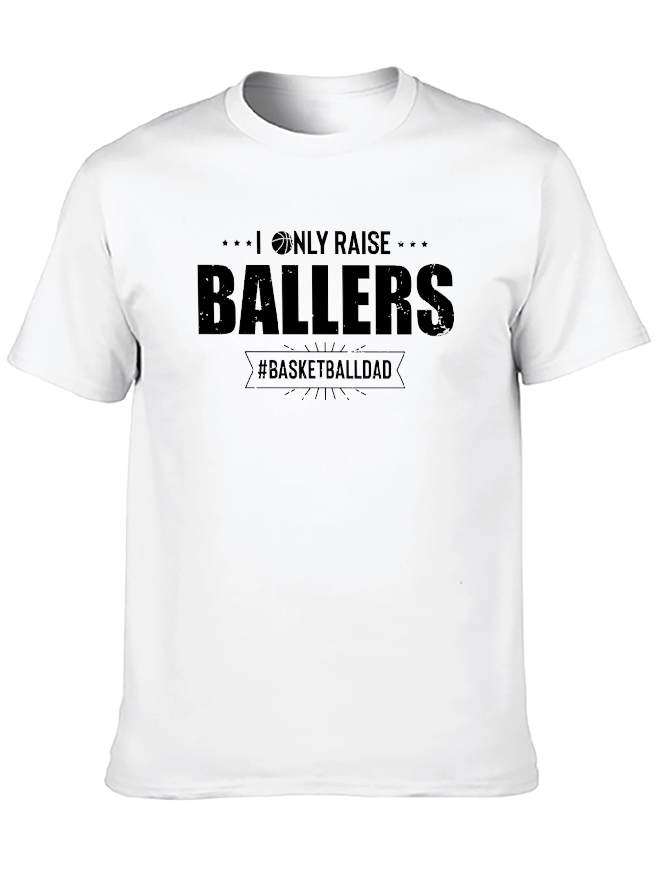 Basketball Dad T-Shirt - I Only Raise Ballers