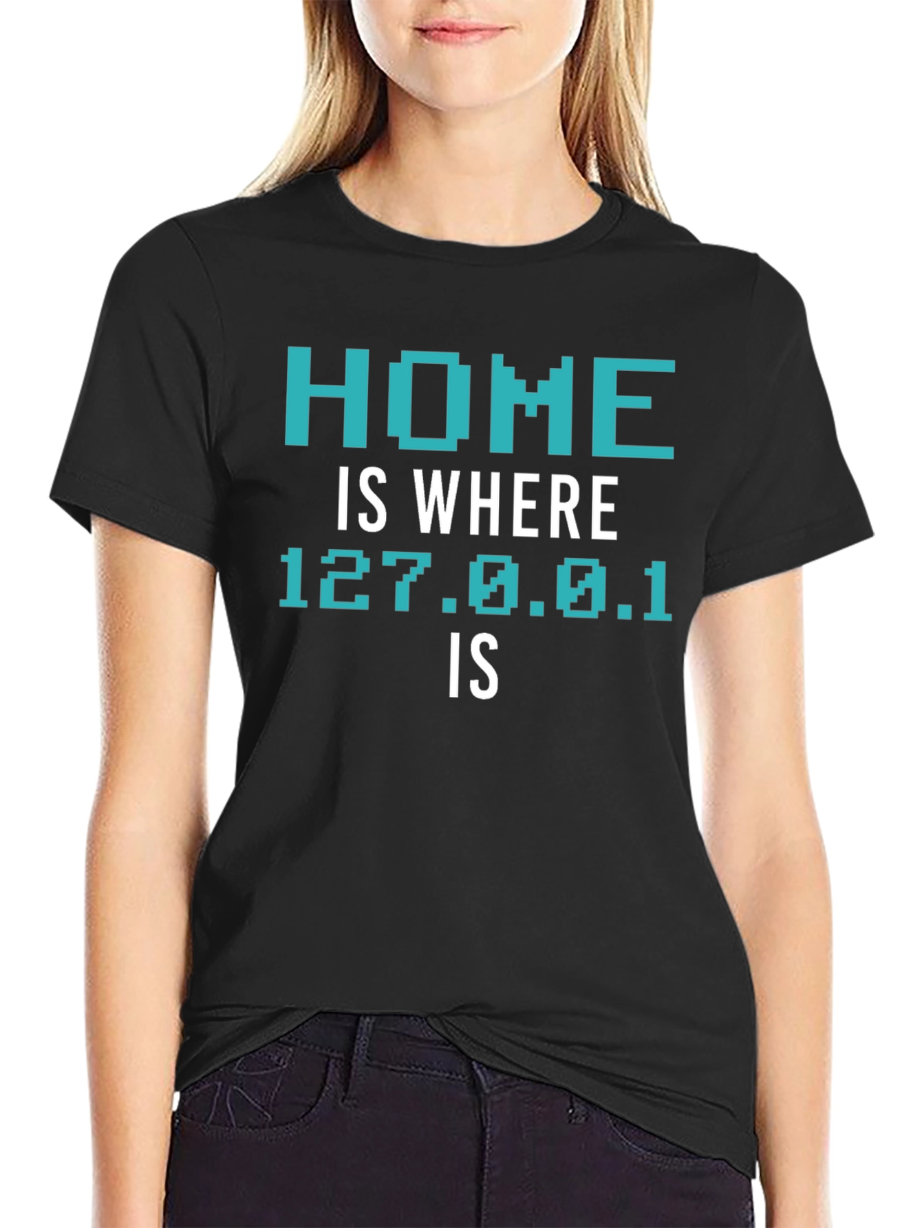 Home is Where 127.0.0.1 Is T-Shirt