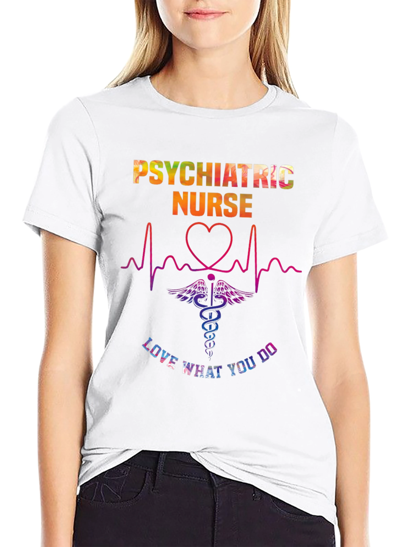 Psychiatric Nurse Love What You Do T-Shirt