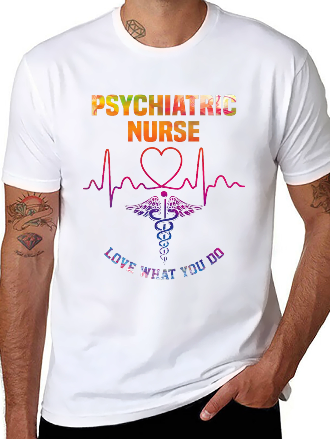 Psychiatric Nurse Love What You Do T-Shirt