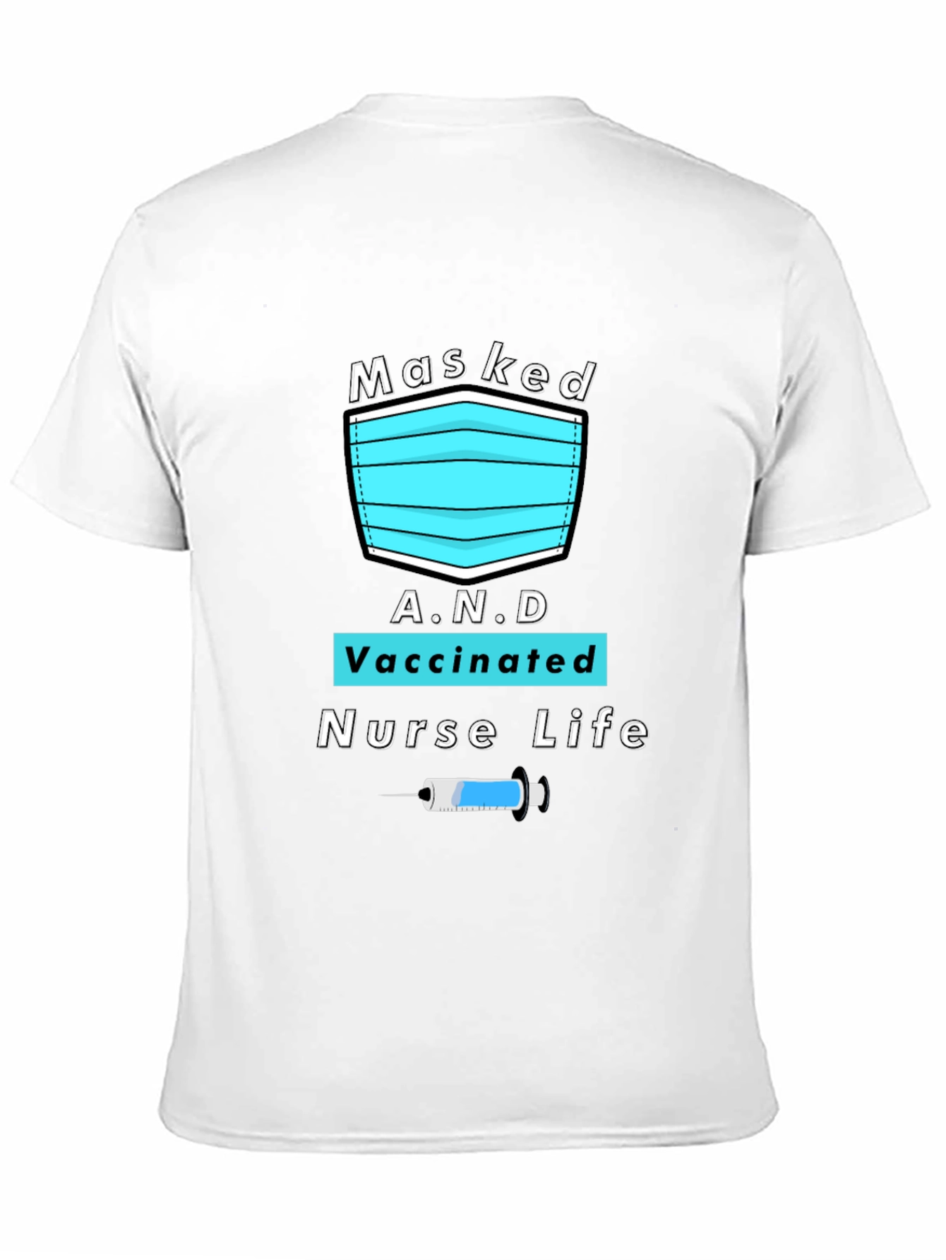 Masked Vaccinated Nurse Life T-Shirt
