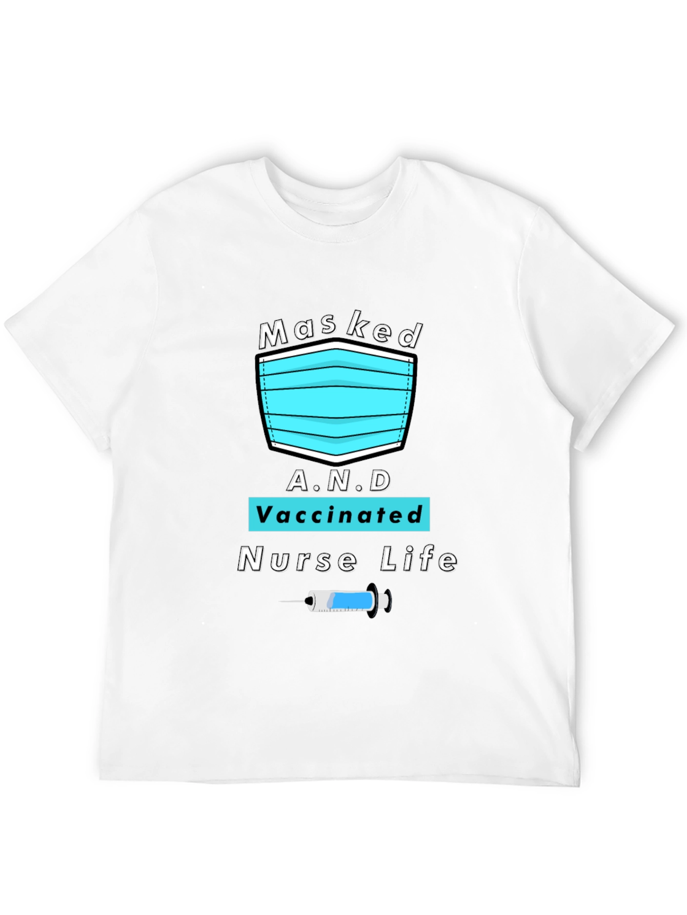 Masked Vaccinated Nurse Life T-Shirt