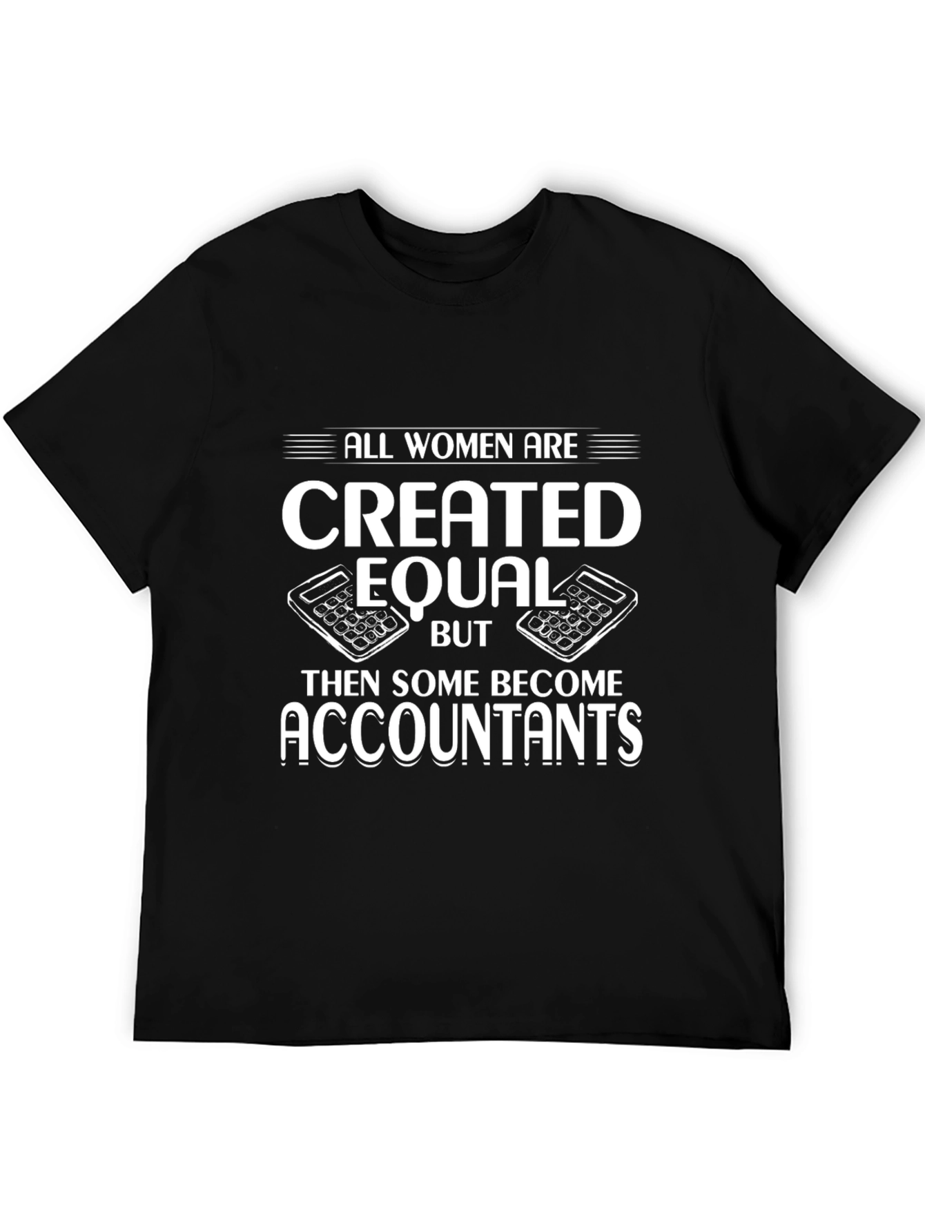 Accountant T-Shirt: All Women Created Equal