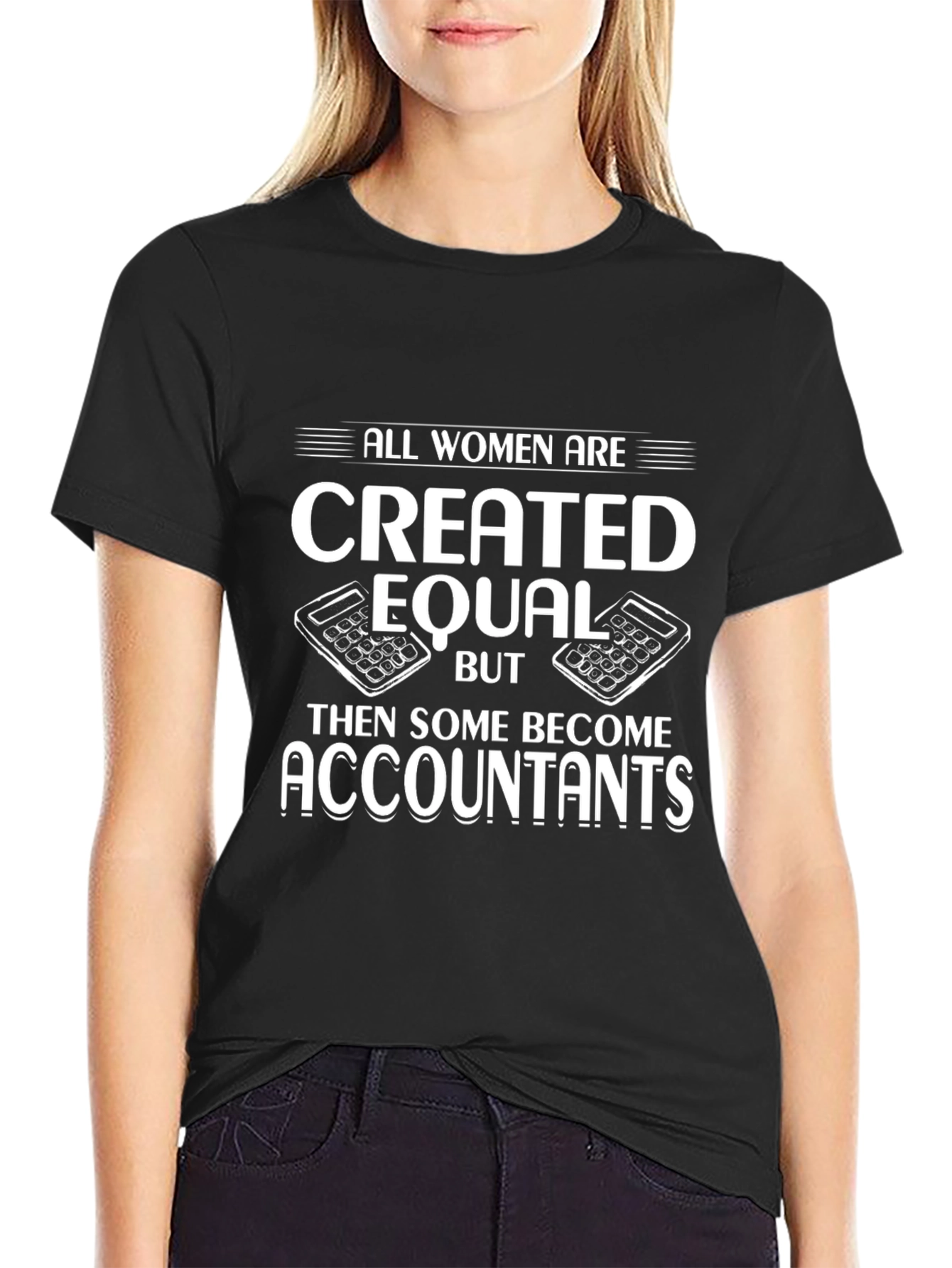 Accountant T-Shirt: All Women Created Equal