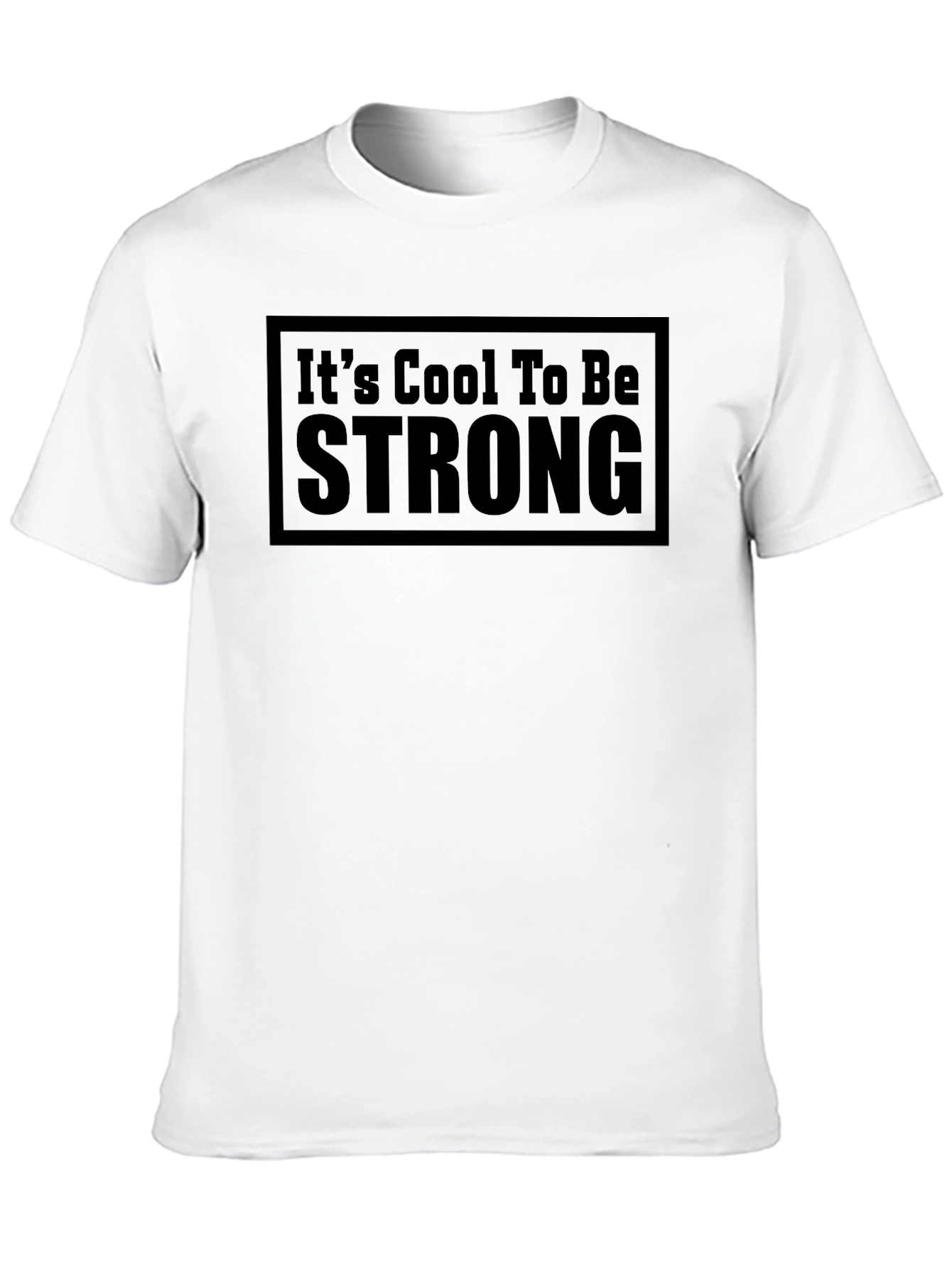 Its Cool To Be Strong - Black T-Shirt