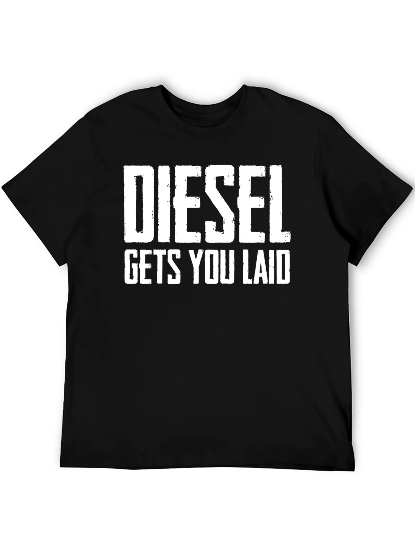 Diesel Gets You Laid T-Shirt - Funny Graphic Tee