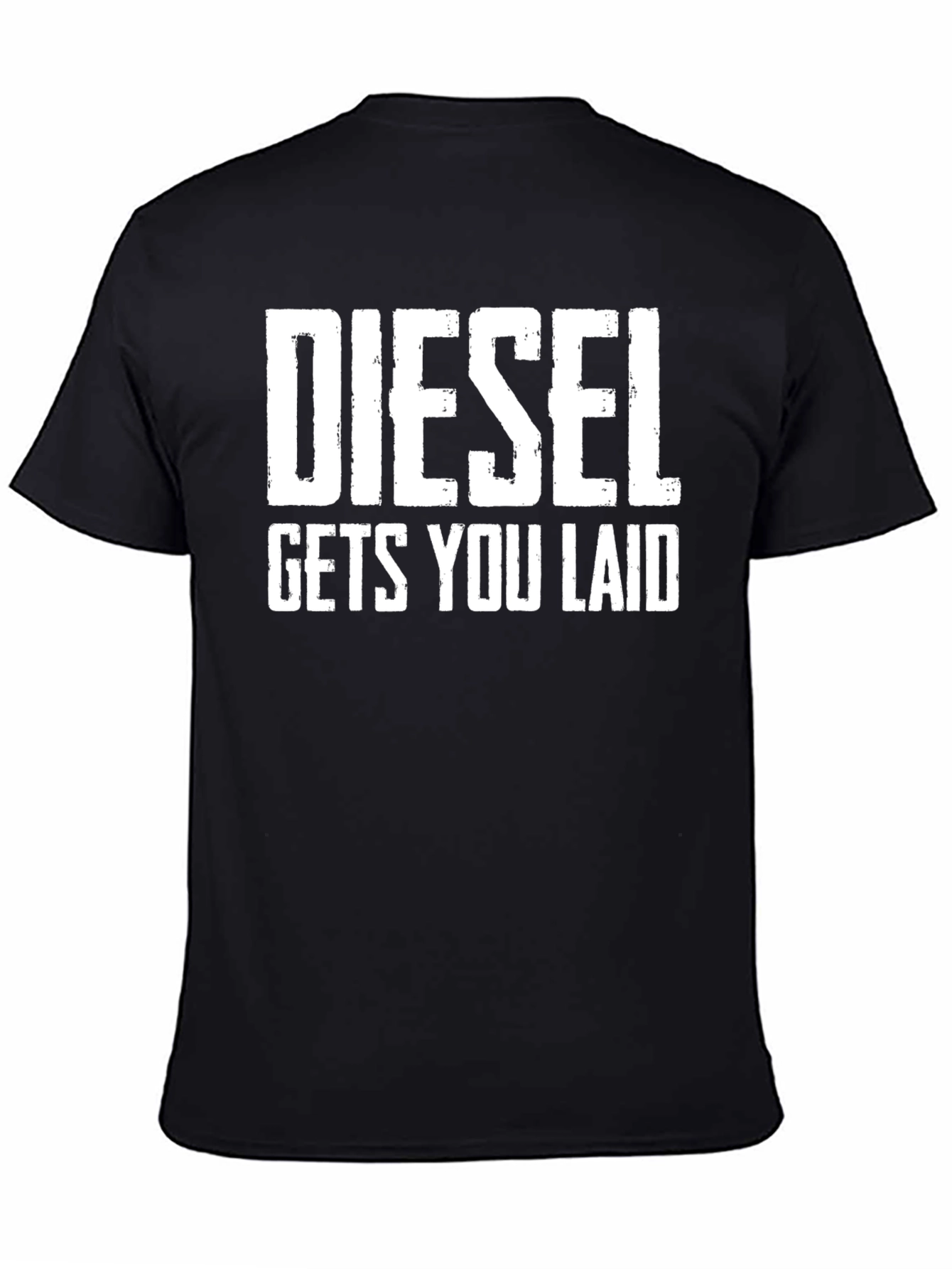 Diesel Gets You Laid T-Shirt - Funny Graphic Tee