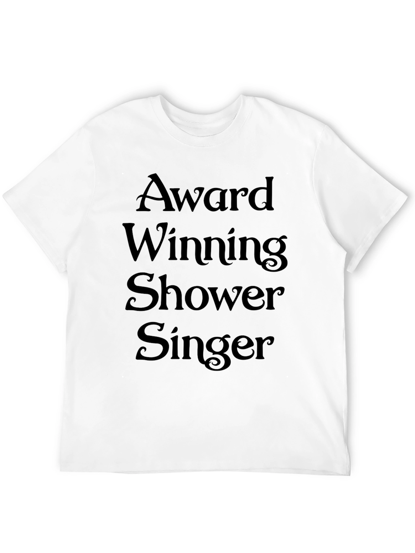Award Winning Shower Singer Graphic T-Shirt