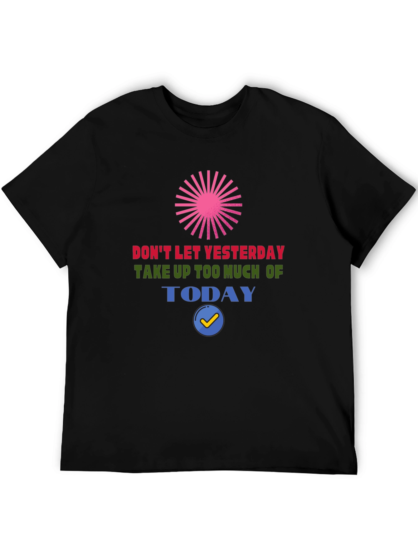 Motivational Graphic Tee - Dont Let Yesterday Black T-Shirt