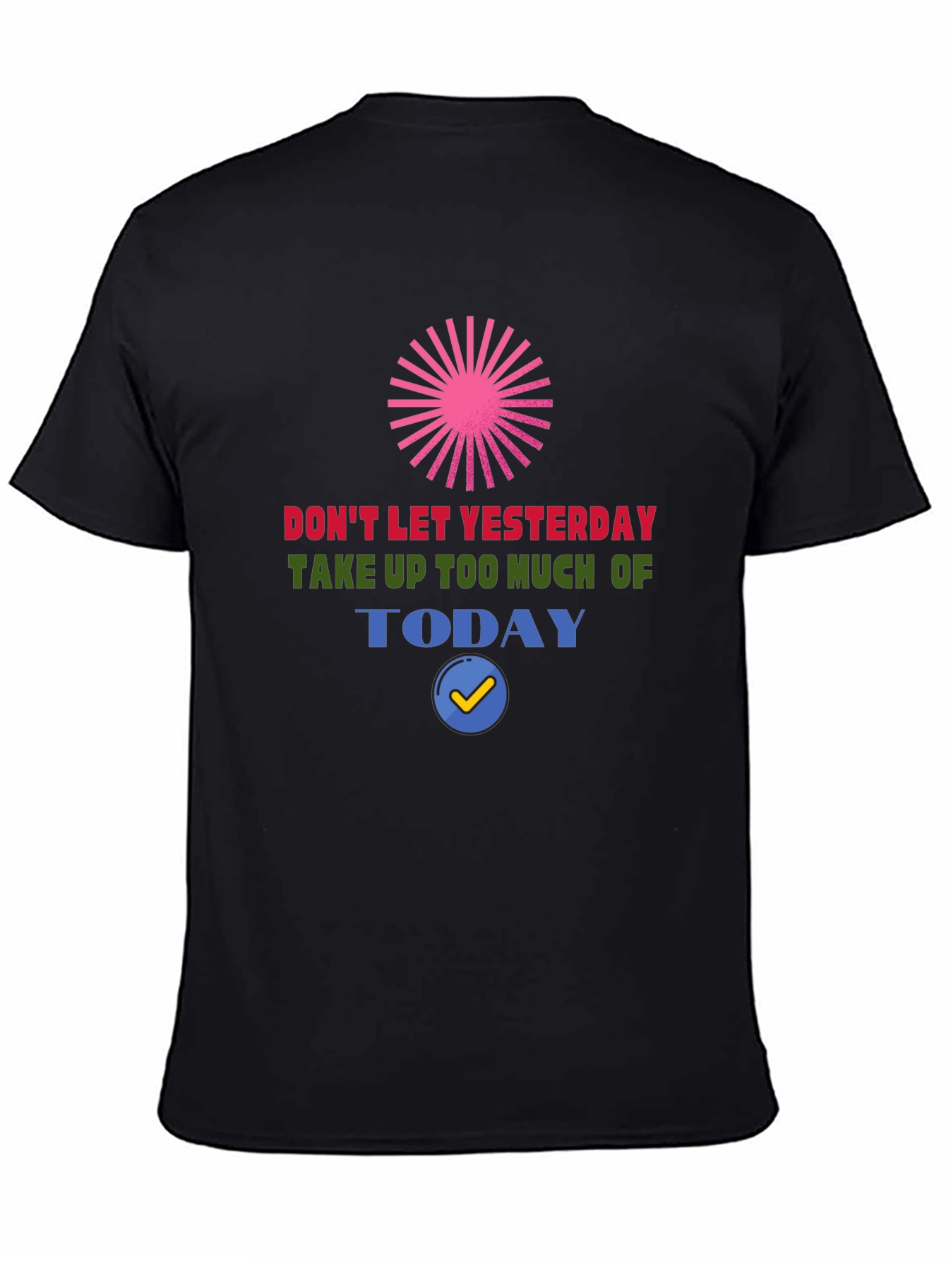 Motivational Graphic Tee - Dont Let Yesterday Black T-Shirt