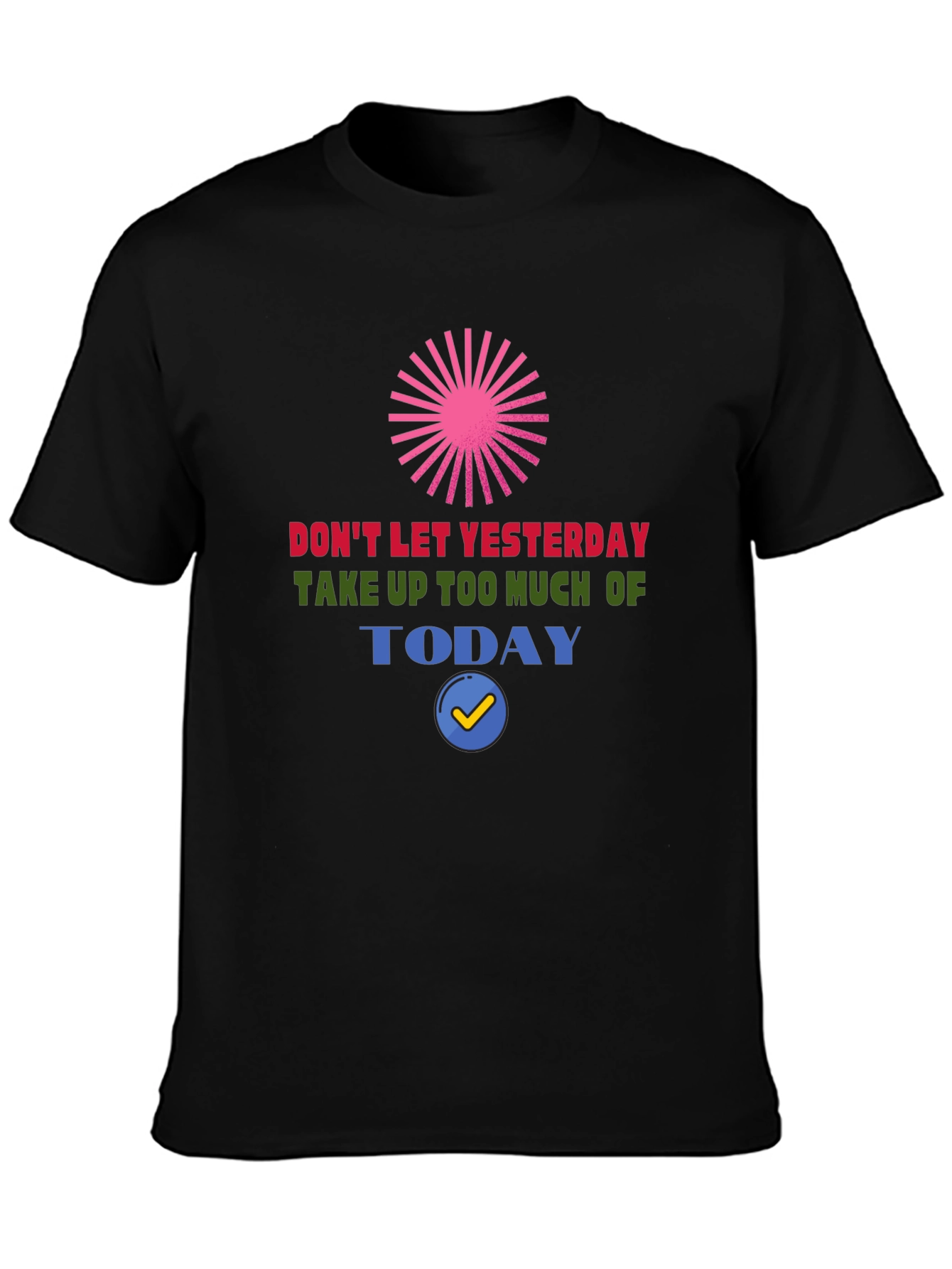 Motivational Graphic Tee - Dont Let Yesterday Black T-Shirt