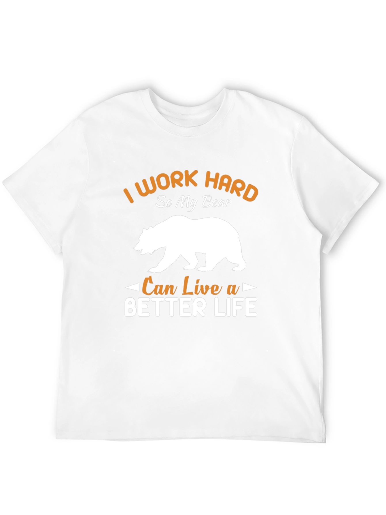 I Work Hard For My Bear T-Shirt