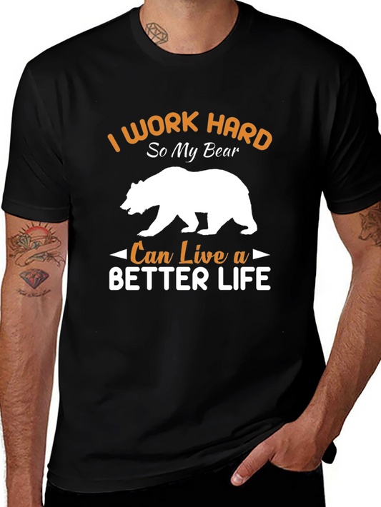 I Work Hard For My Bear T-Shirt