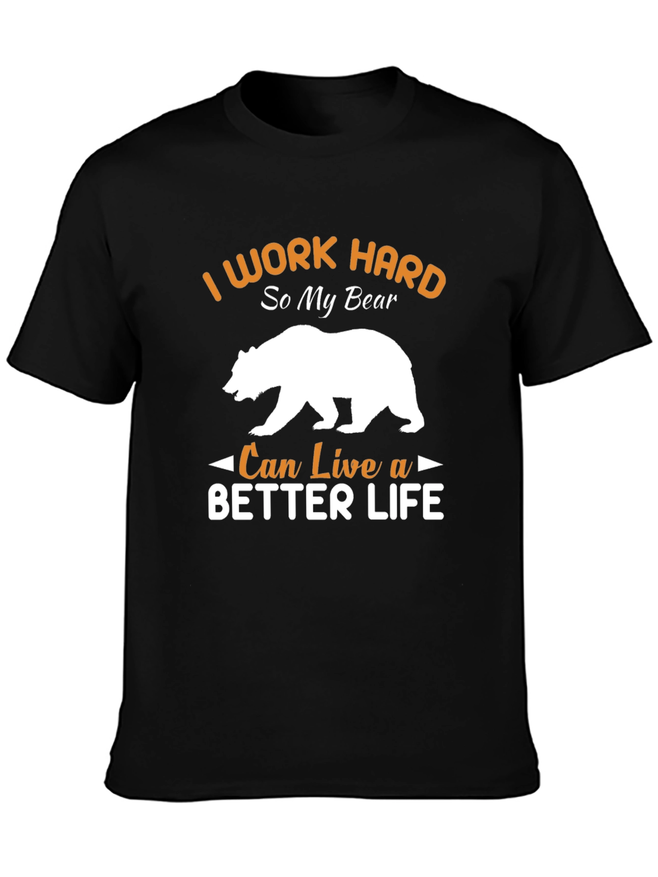 I Work Hard For My Bear T-Shirt