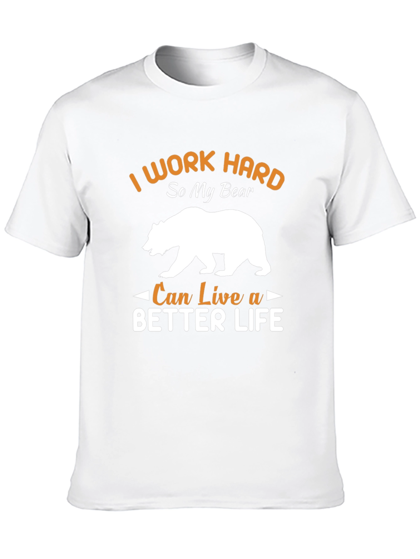 I Work Hard For My Bear T-Shirt