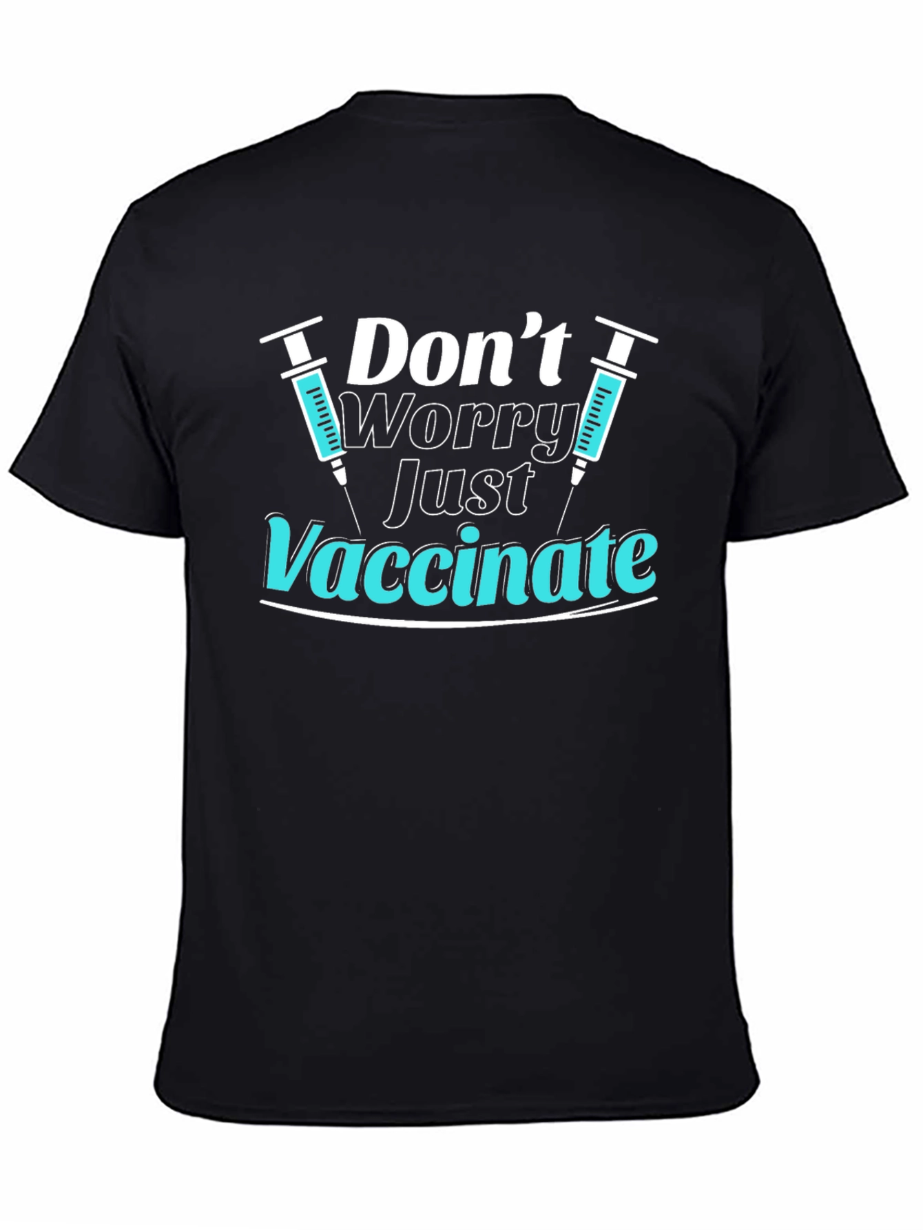 Dont Worry Just Vaccinate T-Shirt