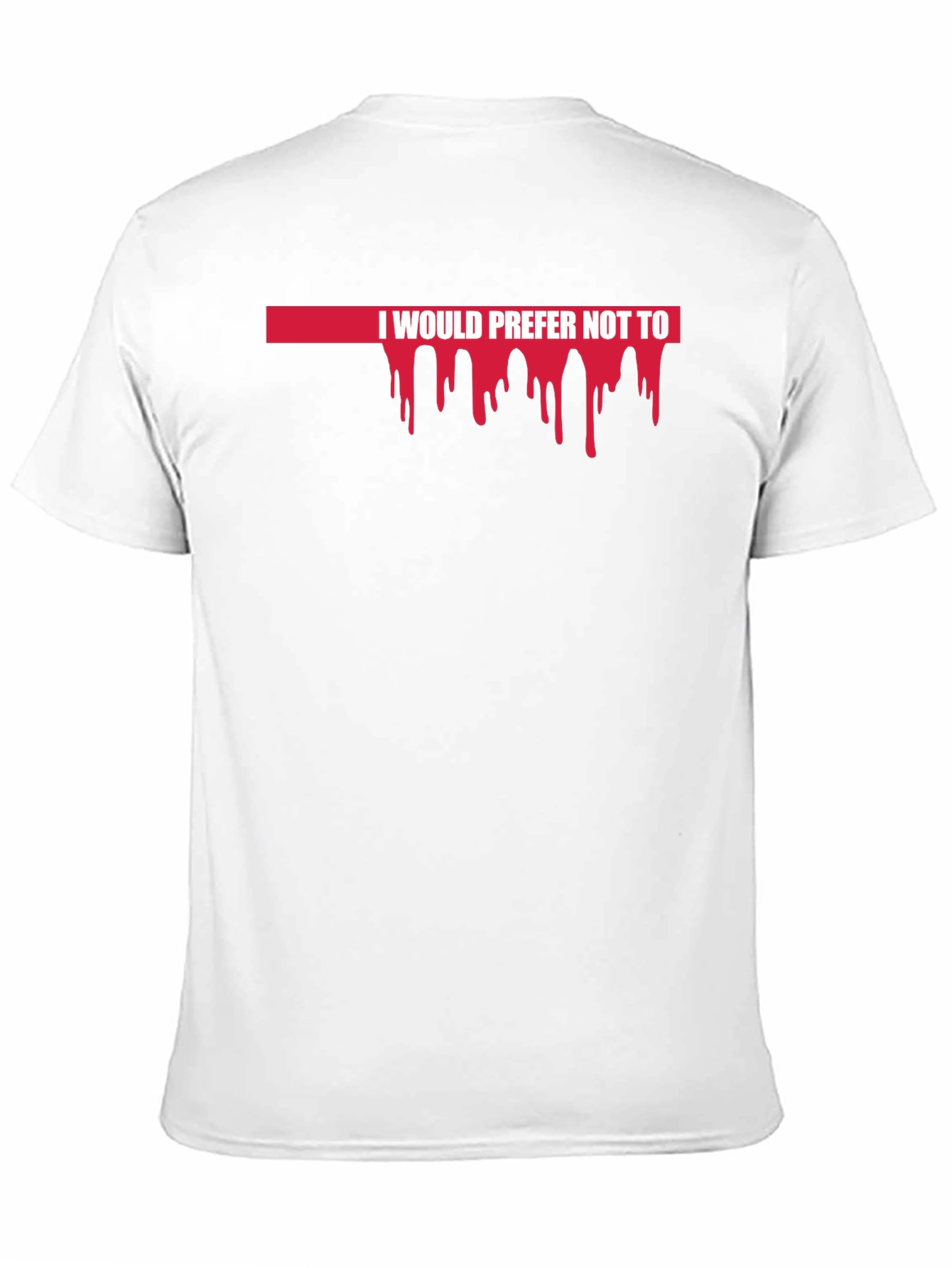 I Would Prefer Not To Funny Graphic Tee