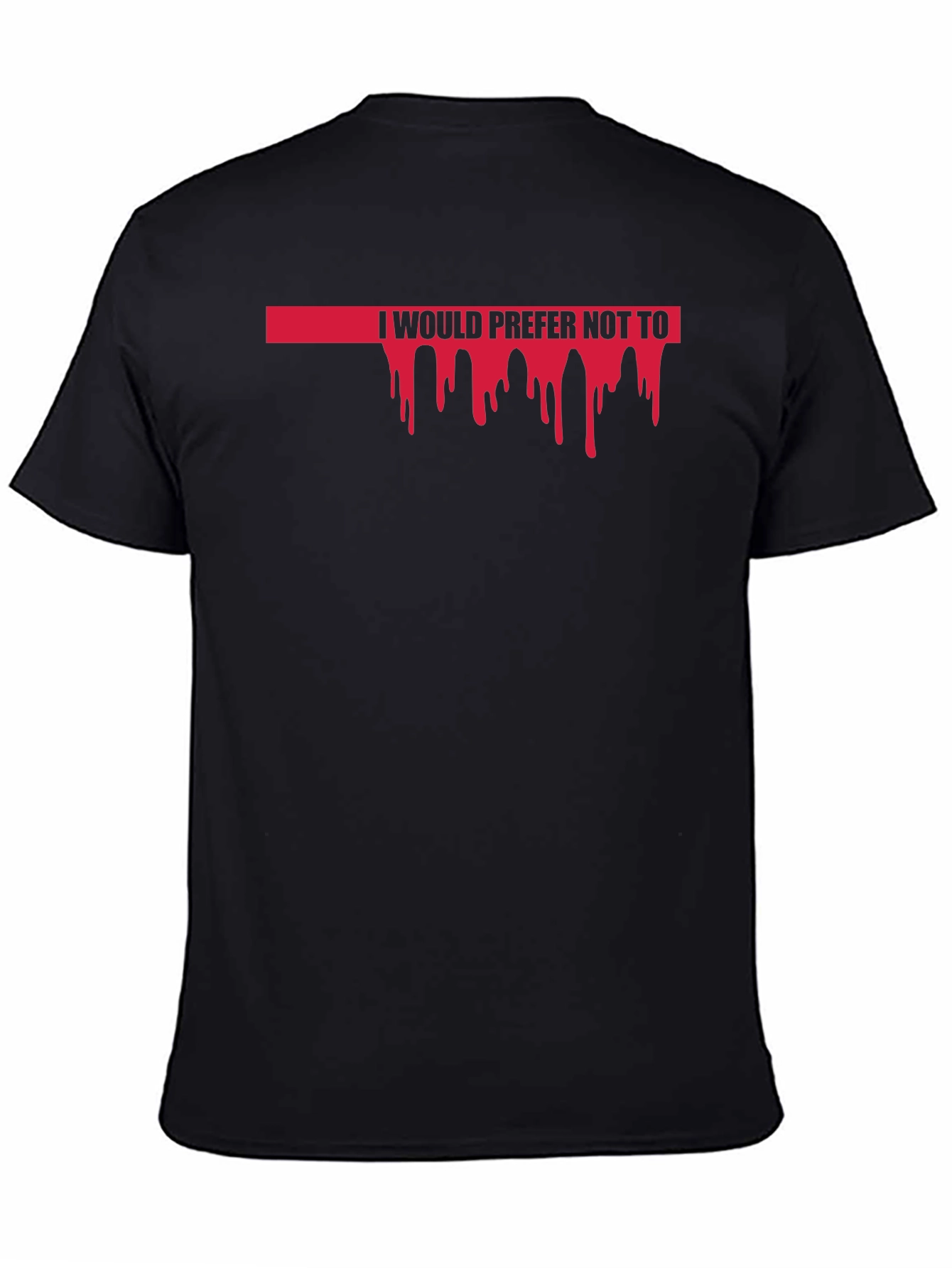 I Would Prefer Not To Funny Graphic Tee