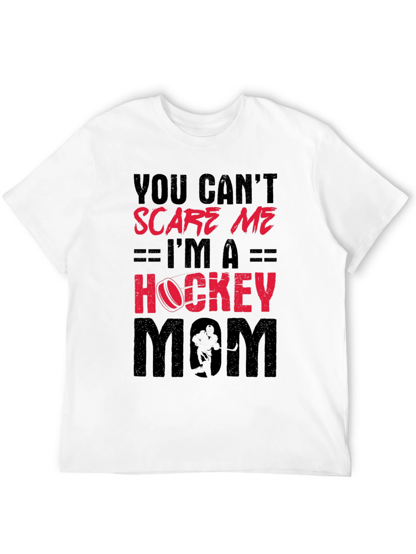 Hockey Mom T-Shirt - You Cant Scare Me!