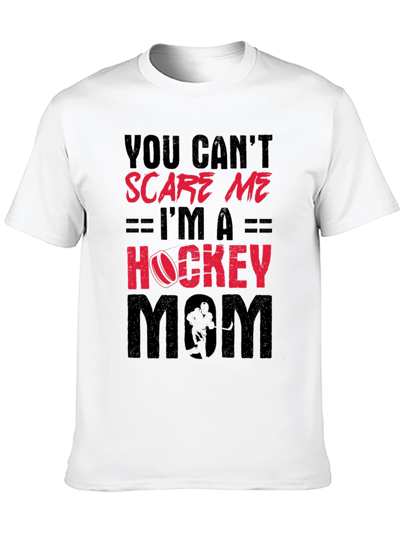 Hockey Mom T-Shirt - You Cant Scare Me!