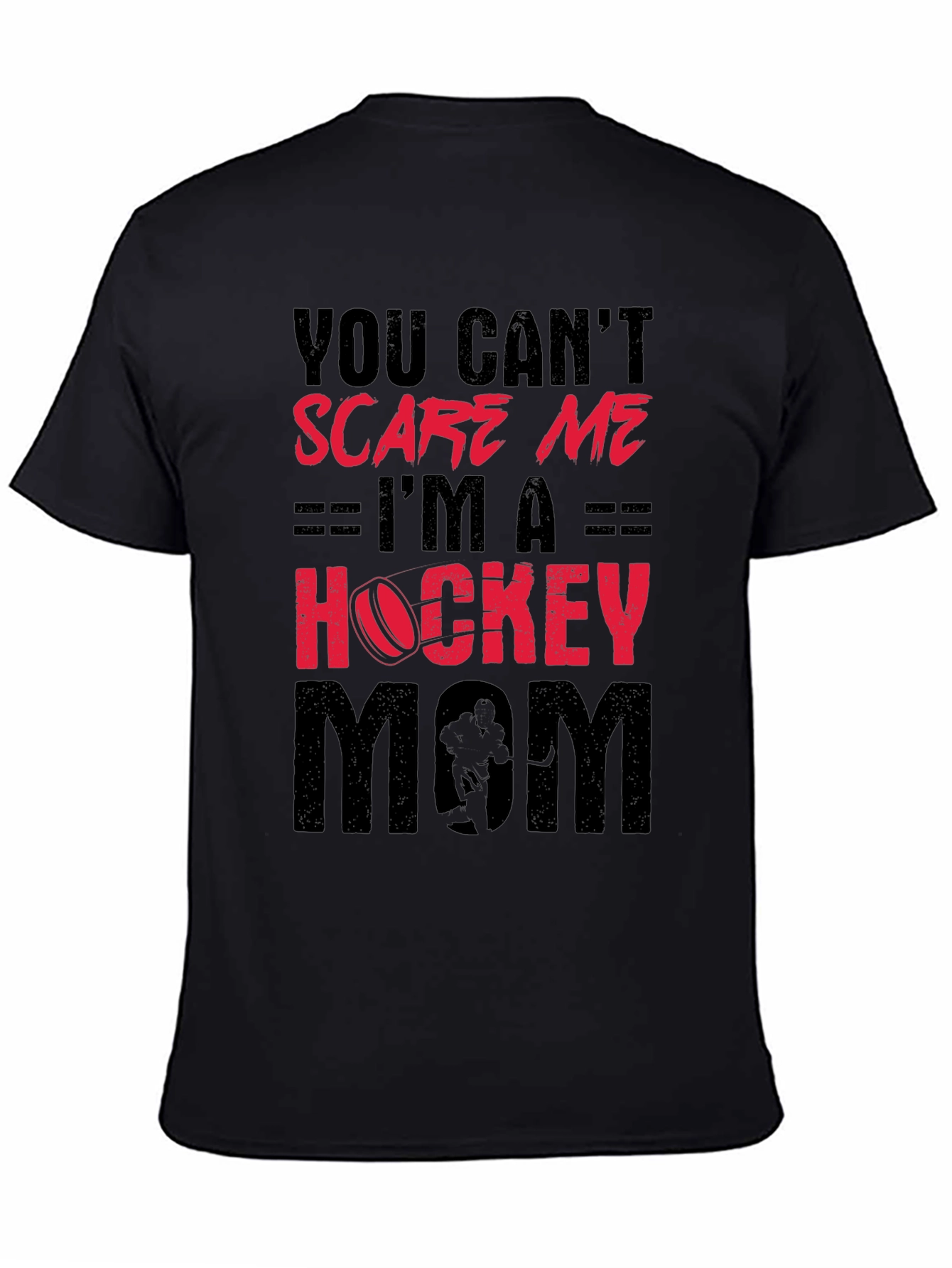 Hockey Mom T-Shirt - You Cant Scare Me!