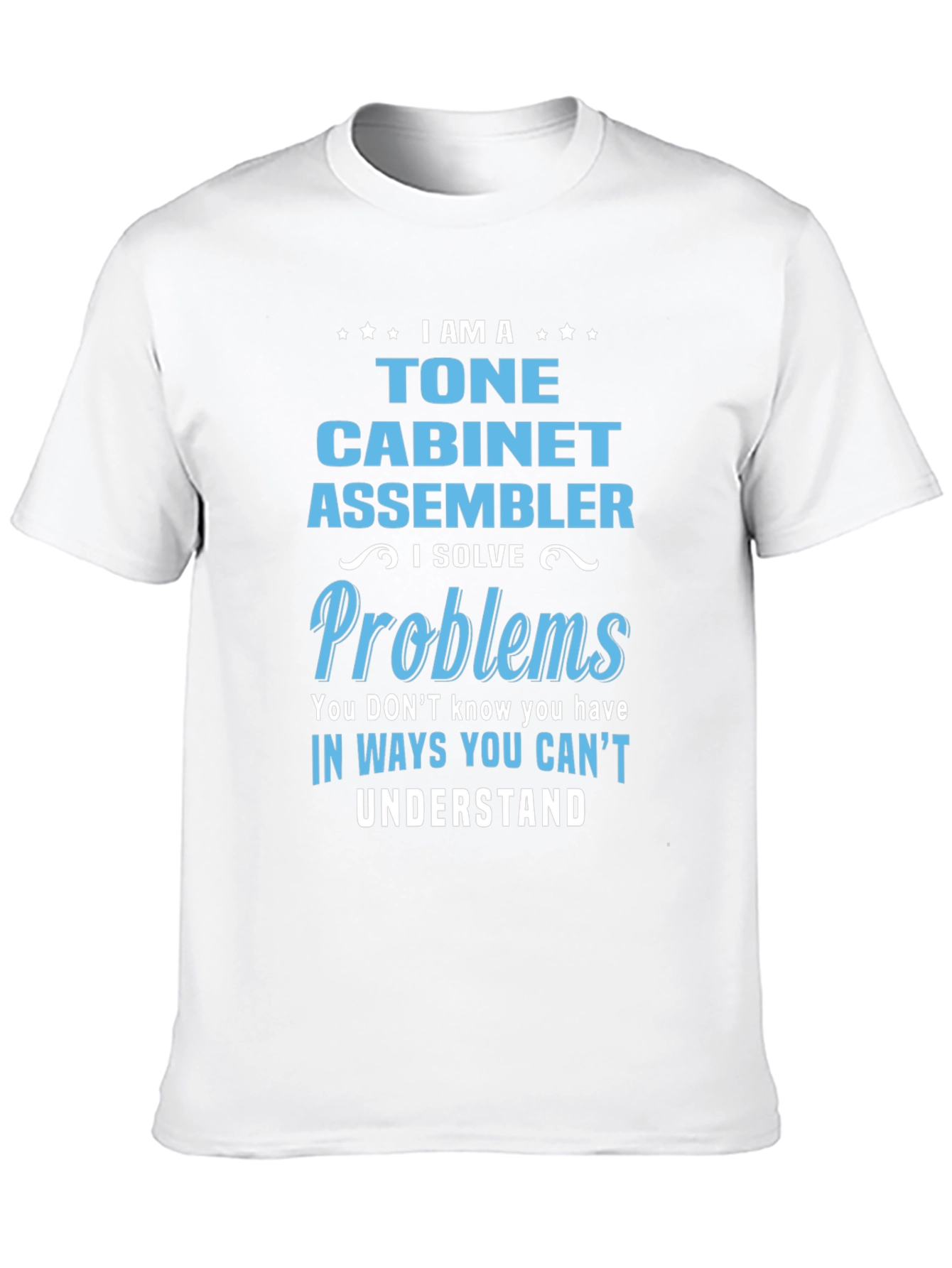 Tone Cabinet Assembler T-Shirt: I Solve Problems