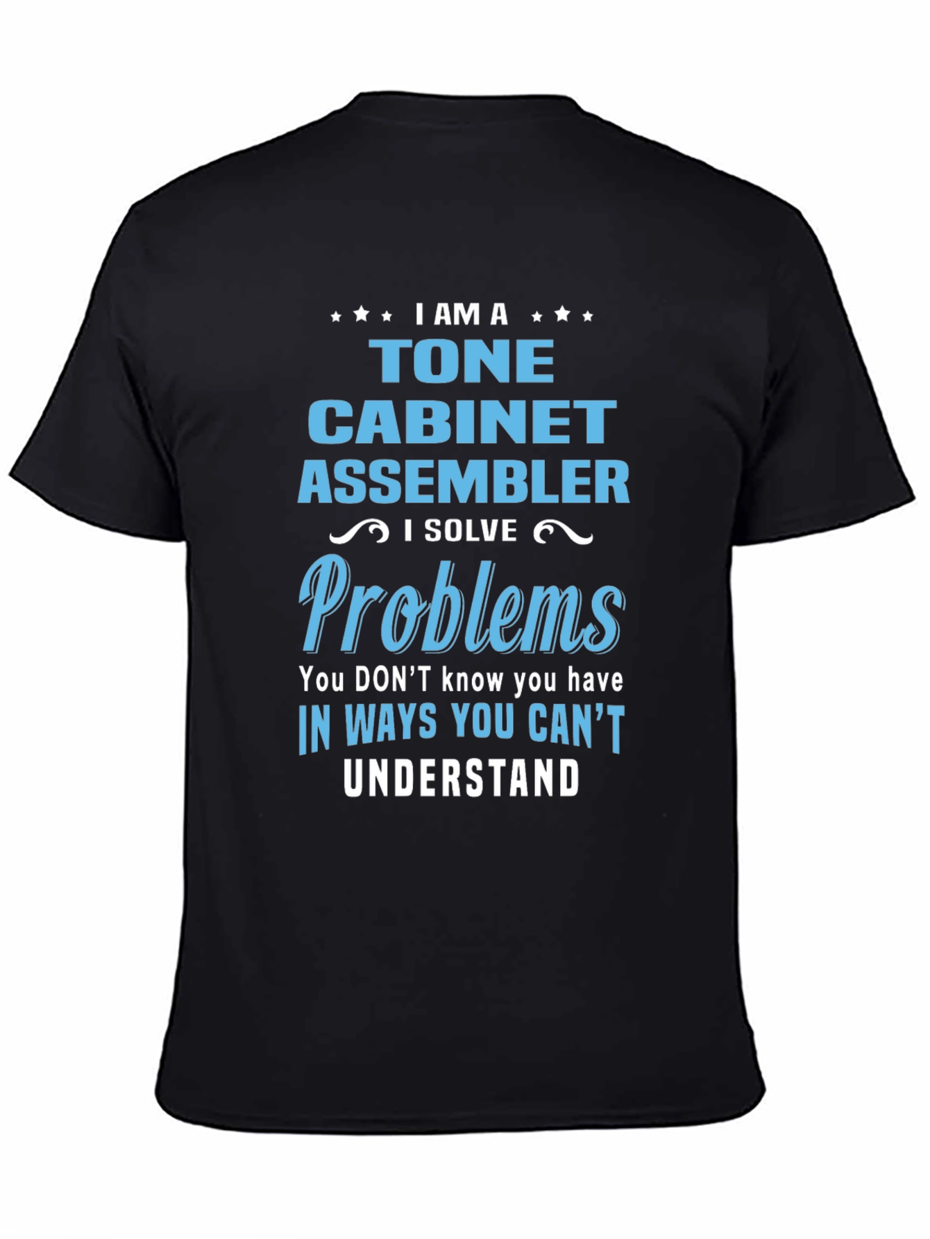 Tone Cabinet Assembler T-Shirt: I Solve Problems