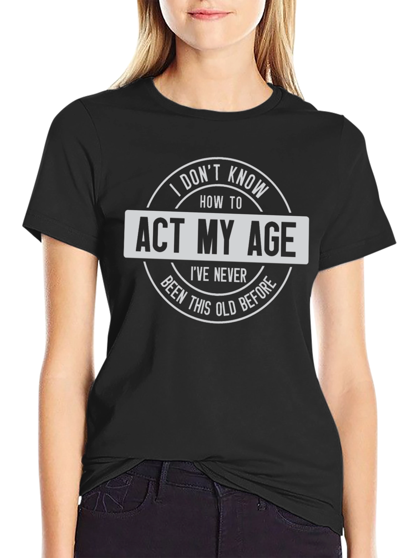 Funny Act My Age Graphic T-Shirt - Black