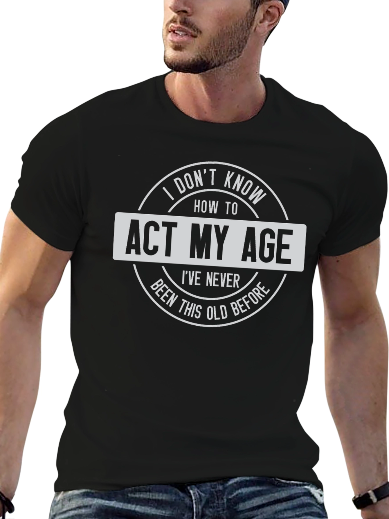 Funny Act My Age Graphic T-Shirt - Black