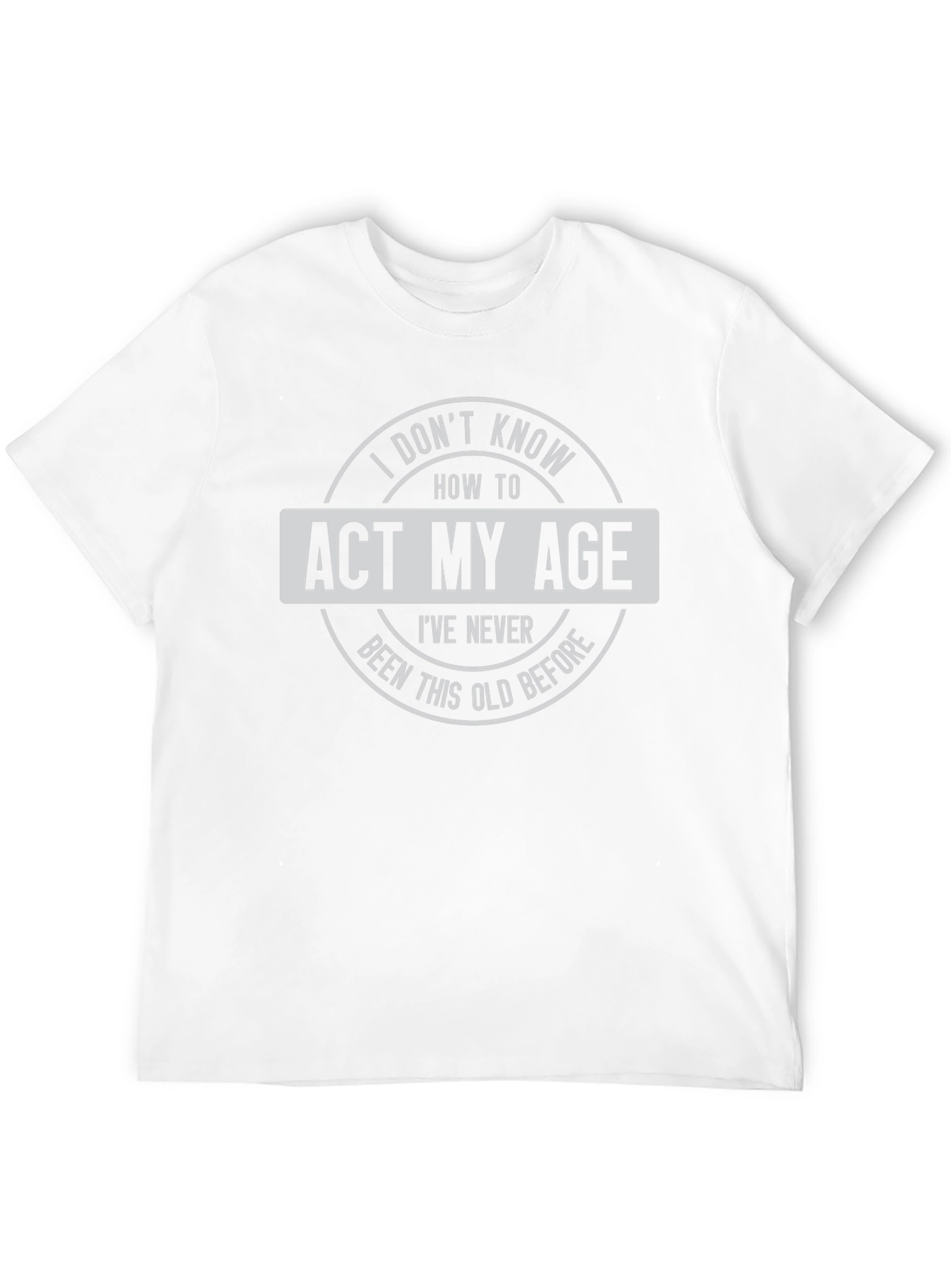 Funny Act My Age Graphic T-Shirt - Black