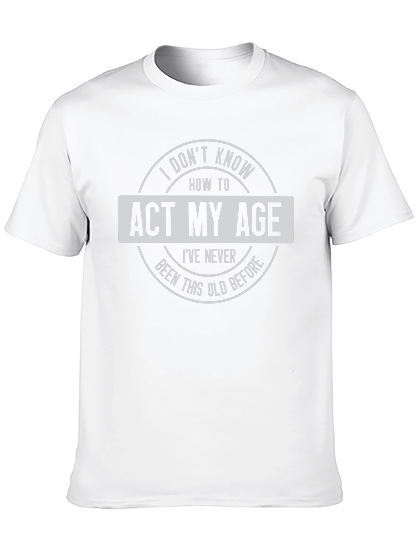 Funny Act My Age Graphic T-Shirt - Black