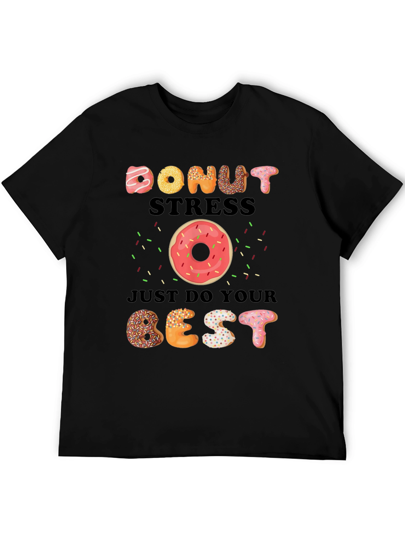 Donut Stress Just Do Your Best T-Shirt