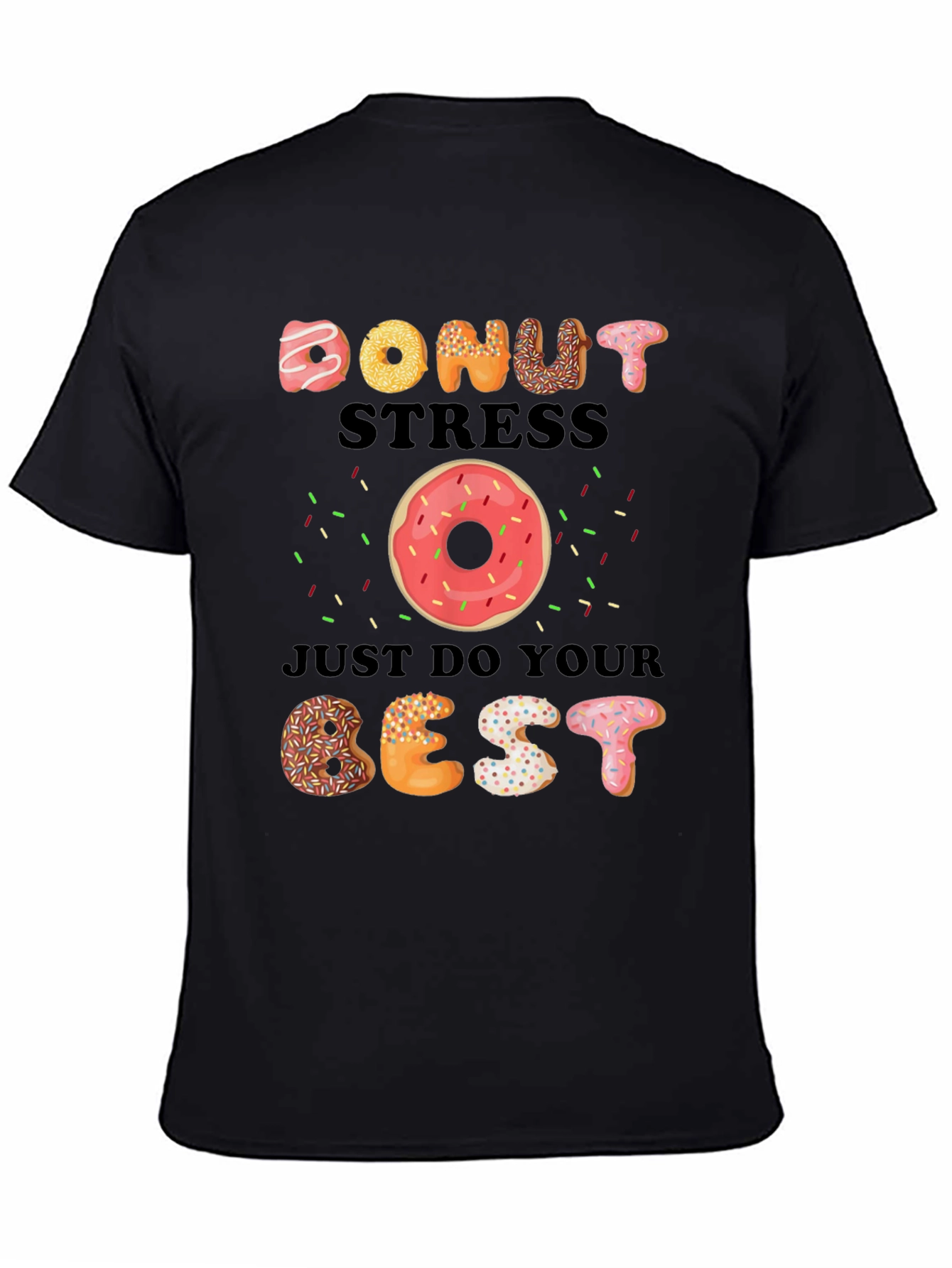 Donut Stress Just Do Your Best T-Shirt