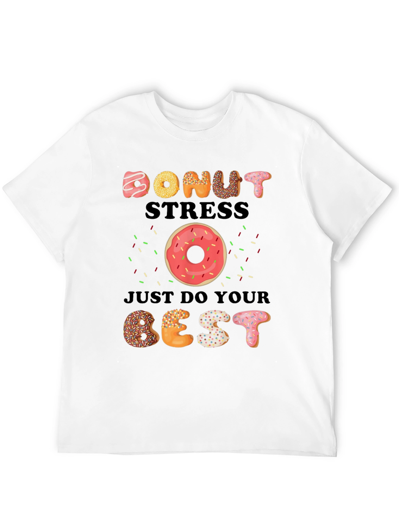 Donut Stress Just Do Your Best T-Shirt
