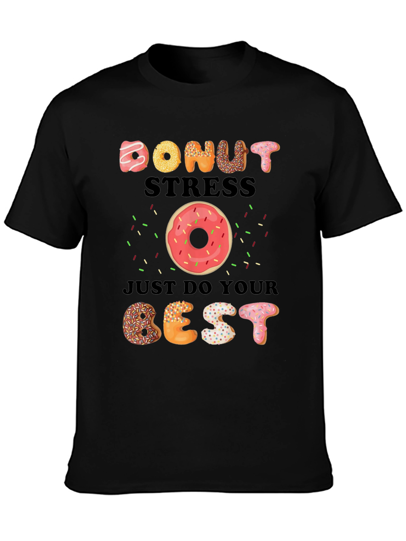 Donut Stress Just Do Your Best T-Shirt