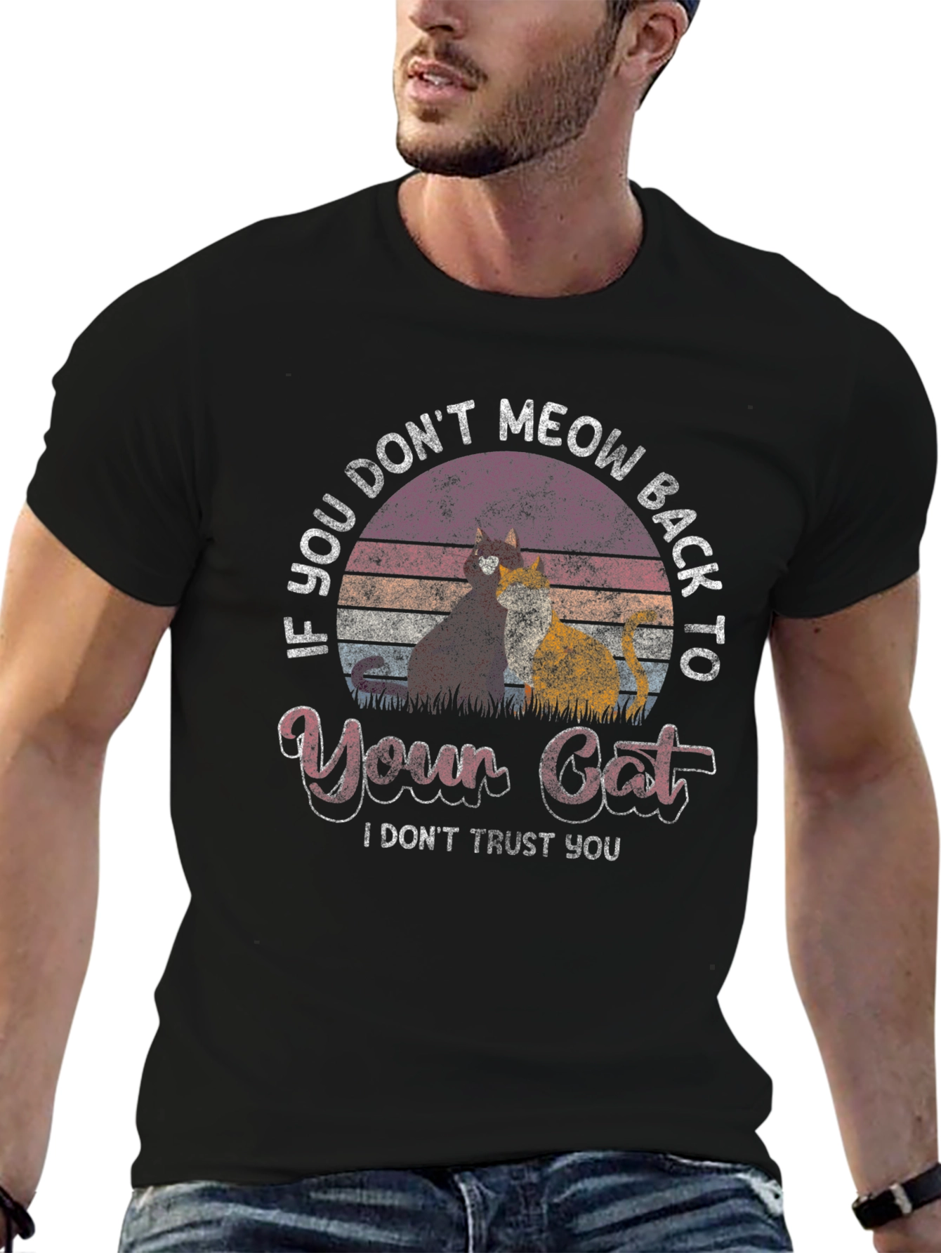 If You Dont Meow Back to Your Cat T-Shirt